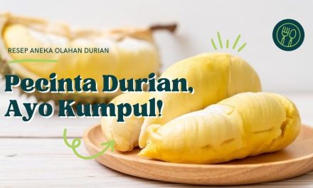 Aneka Kuliner Unik Dari Durian Yang Wajib Dicoba
