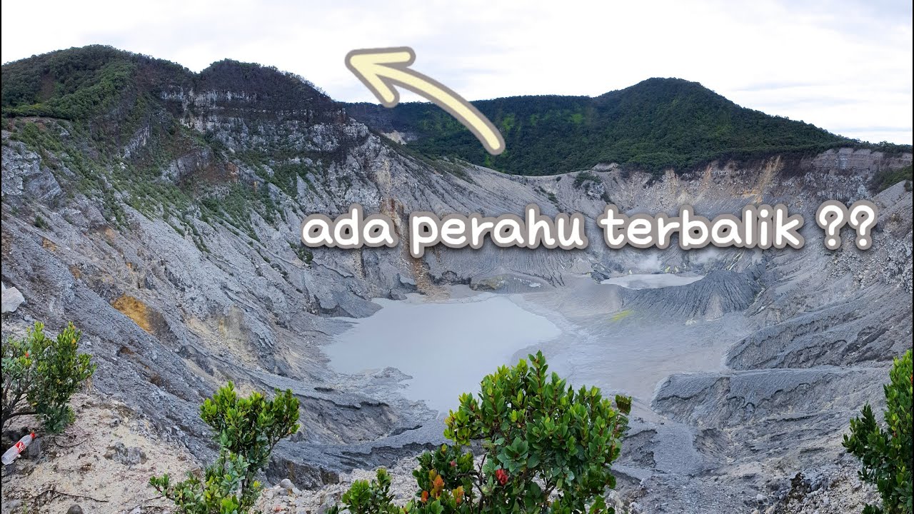 Fakta Mengerikan Tangkuban Perahu Yang Membuat Merinding