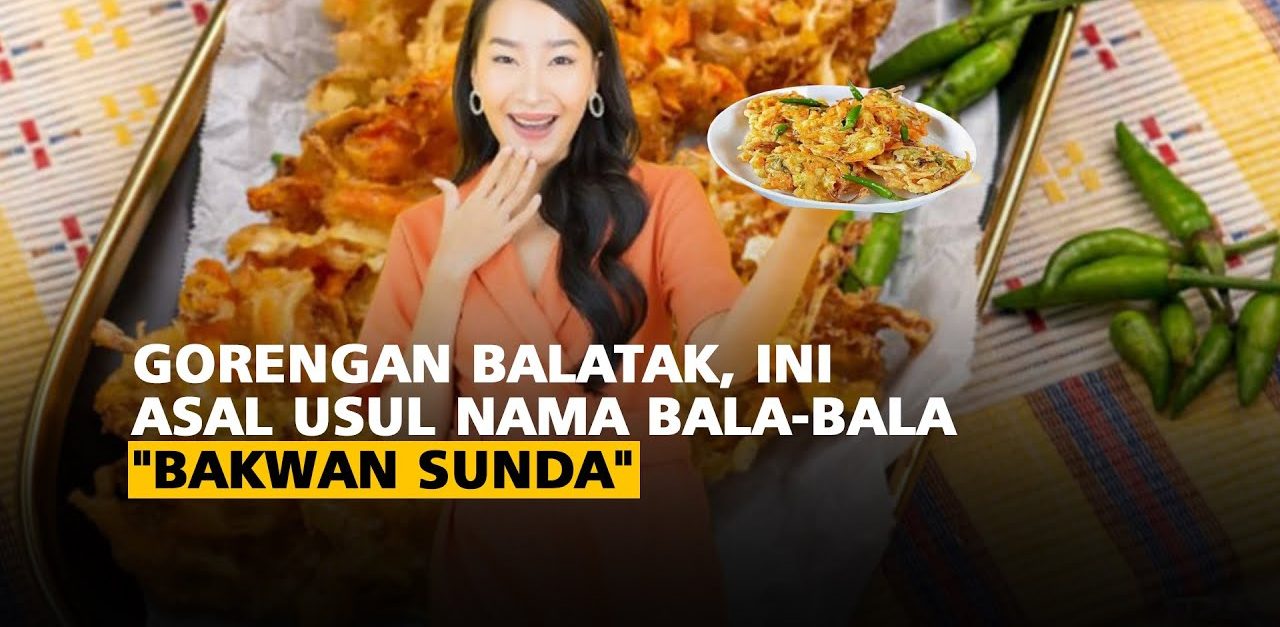 Sejarah Camilan Bala Bala Khas Nusantara Yang Tetap Melegenda