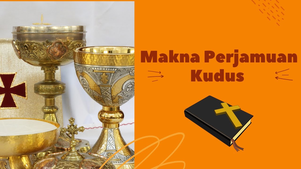 Makna Perjamuan Kudus Dalam Perspektif Alkitab Kristen