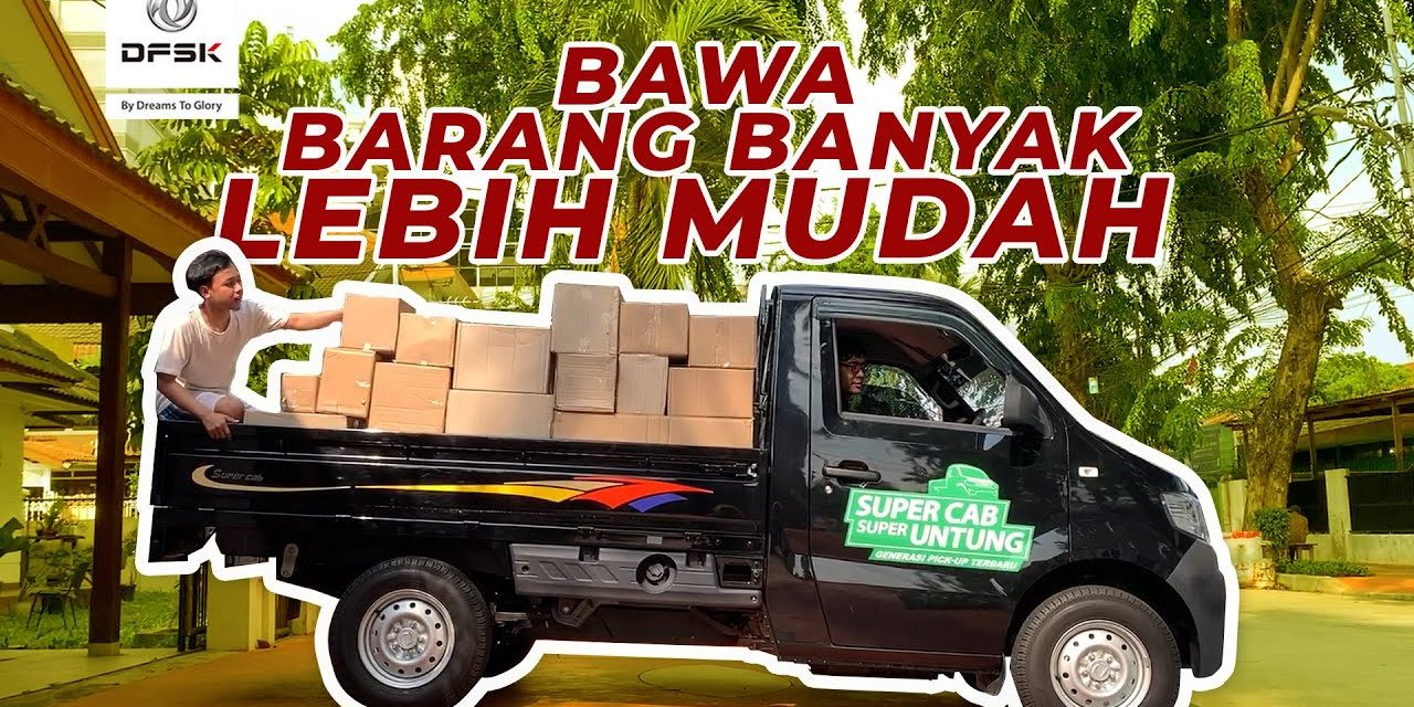 Bisnis Lebih Produktif Menggunakan DFSK Super Cap Yang Irit